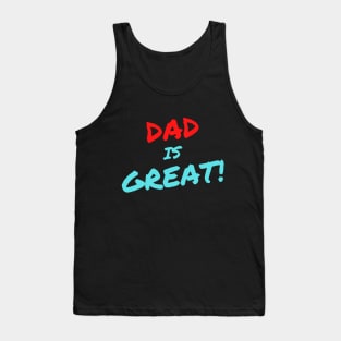 Dad is Great! Tank Top